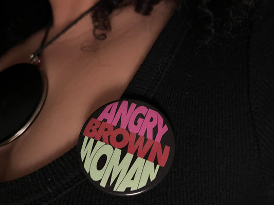 ANGRY BROWN WOMAN 2.25 inch Pin-back Button